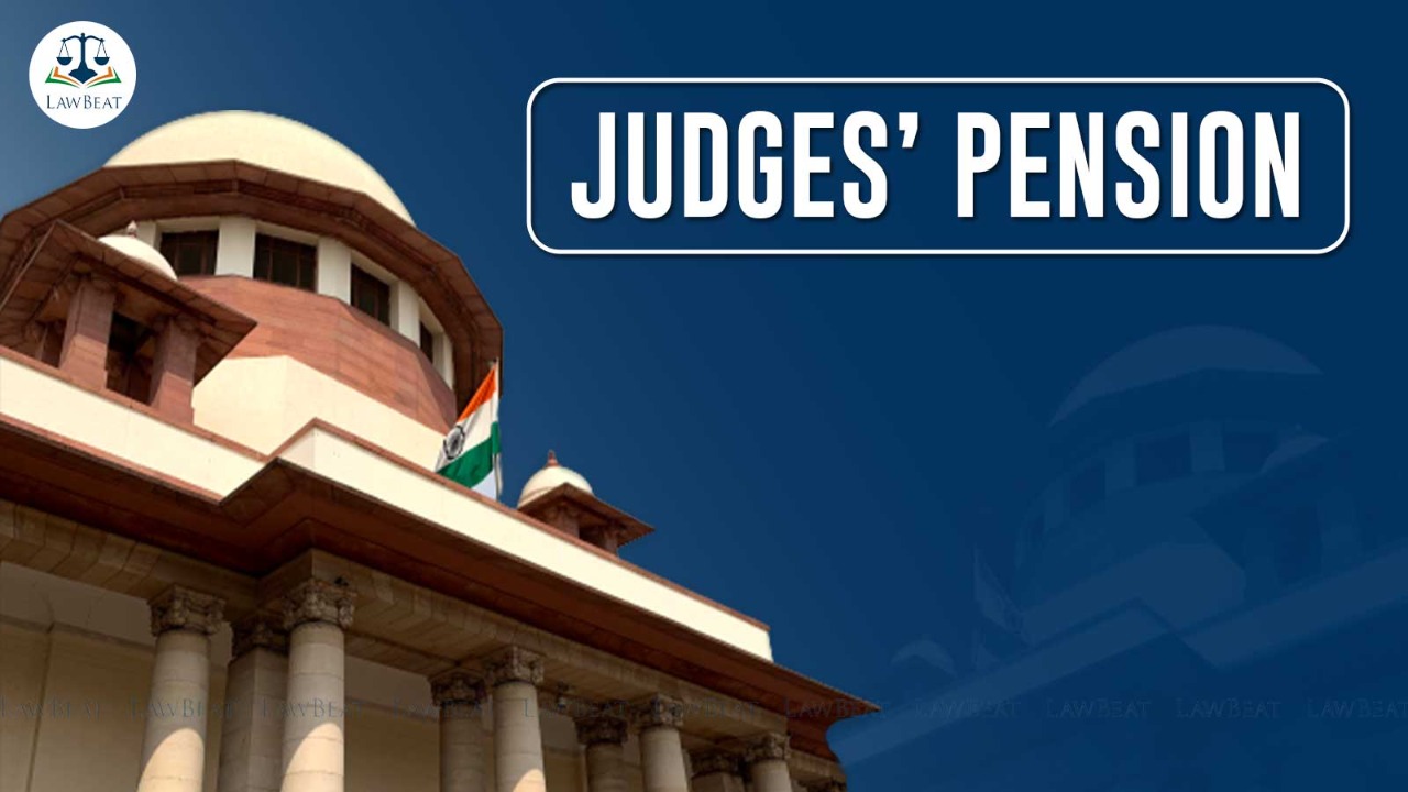 Supreme Court directs all States to revise pension of retired judges as per its direction issued in 2012